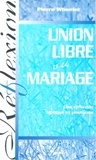Pierre Wheeler - Union libre ou mariage : Une réflexion biblique et pastorale.