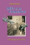 Andrée Dufour - Défi à la violence.