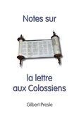 Gilbert Presle - Notes sur la lettre aux Colossiens.