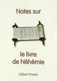 Gilbert Presle - Notes sur le livre de Néhémie.
