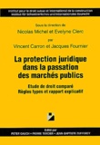Evelyne Clerc et Jacques Fournier - La Protection Juridique Dans La Passation Des Marches Publics. Etude De Droit Compare, Regles Types Et Rapport Explicatif.