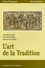 Guy Bedouelle et Christian Belin - L'art de la Tradition - Journées d'études de l'Université de Fribourg.