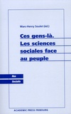 Marc-Henry Soulet - Ces gens-là - Les sciences sociales face au peuple.