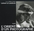 Ernst Landrock et Rudolph Lehnert - L'Orient d'un photographe - [texte et choix des photographies, Philippe Cardinal.
