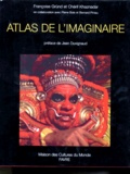 Chérif Khaznadar et Françoise Gründ - Atlas de l'imaginaire.