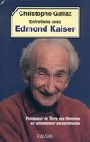 Edmond Kaiser - Entretiens avec Edmond Kaiser - Fondateur de Terre des hommes, cofondateur de Sentinelles.
