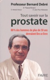 Bernard Debré - Tout Savoir Sur La Prostate. Avec Cd-Rom.