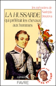 Nadejda Dourova - La Hussarde Qui Preferait Les Chevaux Aux Hommes.
