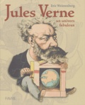 Eric Weissenberg - Jules Verne - Un univers fabuleux.