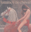 Jean-Louis Gouraud - Femmes de cheval - Dix mille ans de relations amoureuses.