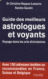 Christine Rappaz-Lasserre et Sandra Gaudin - Guide des meilleurs astrologues et voyants - Voyage dans les arts divinatoires.