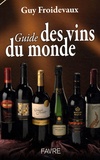 Guy Froidevaux - Guide des vins du monde.