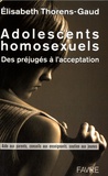 Elisabeth Thorens-Gaud - Adolescents homosexuels - Des préjugés à l'acceptation.