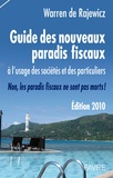 Warren de Rajewicz - Guide des nouveaux paradis fiscaux 2010 - A l'usage des sociétés et des particuliers. Non, les paradis fiscaux ne sont pas morts !.