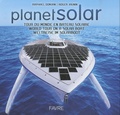 Raphaël Domjan et Roger Jaunin - PlanetSolar - Tour du monde en bateau solaire, édition français-anglais-allemand.