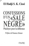 El Hadji Samba Khary Cissé - Confessions d'un "sale nègre" - Plaidoyer pour la différence.