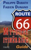 Philippe Dubath et Fabien Dunand - Route 66 - Mythique itinéraire.