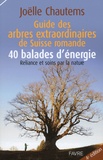 Joëlle Chautems - Guide des arbres extraordinaires de Suisse romande - 40 balades d'énergie : Reliance et soins par la nature.