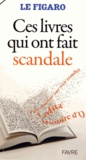  Le Figaro - Ces livres qui ont fait scandale.