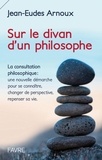 Jean-Eudes Arnoux - Sur le divan d'un philosophe - La consultation philosophique : une nouvelle démarche pour se connaître, changer de perspective, repenser sa vie.