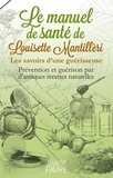 Louisette Mantillèri - Le manuel santé de Louisette Mantilleri - Les savoirs d'une guérisseuse.