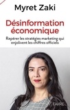 Myret Zaki - Désinformation économique - Repérer les stratégies marketing qui enjolivent les chiffres officiels.