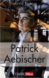 Fabrice Delaye - Patrick Aebischer.