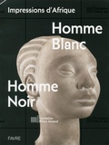Alain Weill - Impressions d'Afrique - Homme blanc, homme noir.