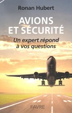 Ronan Hubert - Avions et sécurité - Un expert répond à vos questions.