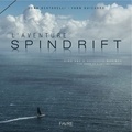 Dona Bertarelli et Yann Guichard - L'aventure Spindrift - Cinq ans d'odyssées marines.