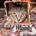 Mireille Monnier - Miaou ! - 100 chats doux et dingues.