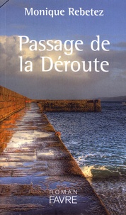 Monique Rebetez - Passage de la Déroute.