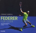 Corinne Dubreuil - Federer for ever - 20 ans, 20 titres en Grand Chelem, la vision d'une photographe de référence.