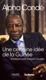 Alpha Condé - Une certaine idée de la Guinée.