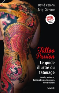 David Racana et Tony Ciavarro - Tattoo Passion - Le guide illustré du tatouage.