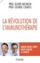 Olivier Michielin et George Coukos - La révolution de l'immunothérapie - Armer notre corps pour vaincre le cancer.