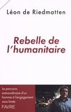 Léon de Riedmatten - Rebelle de l'humanitaire.