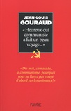Jean-Louis Gouraud - "Heureux qui communiste a fait un beau voyage..." - Pérégrinations et digressions.