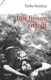 Tasha Rumley - Les chercheurs d'or Tome 1 : Une fissure en tout.