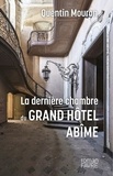 Quentin Mouron - La dernière chambre du Grand Hôtel Abîme.