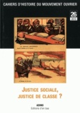 Clément Bailat et Pablon Cruchon - Cahiers d'histoire du mouvement ouvrier N° 26, 2010 : Justice sociale, justice de classe ?.