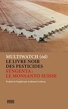  Multiwatch - Le livre noir des pesticides - Syngenta, le Monsanto suisse.