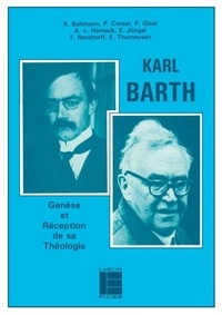Rudolf Bultmann et Karl Barth - Karl Barth - Genèse et réception de sa théologie.