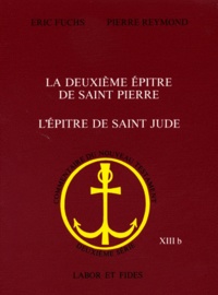 Pierre Reymond et Eric Fuchs - La Deuxieme Epitre De Saint Pierre L'Epitre De Saint Jude. 2eme Edition Corrigee Et Augmentee.