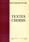 Dietrich Bonhoeffer - Textes choisis.