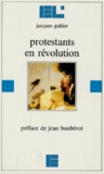 J Galtier - Protestants en Révolution.
