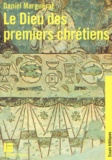 Daniel Marguerat - LE DIEU DES PREMIERS CHRETIENS. - 3ème édition.