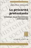 Jean-Paul Willaime - La Precarite Protestante. Sociologie Du Protestantisme Contemporain.