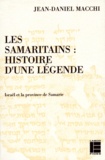 Jean-Daniel Macchi - Les Samaritains - Histoire d'une légende, Israël et la province de Samarie.