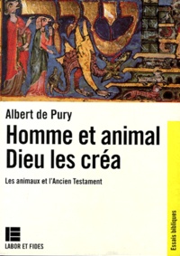 Albert de Pury - HOMME ET ANIMAL DIEU LES CREA. - Les animaux et l'Ancien Testament.